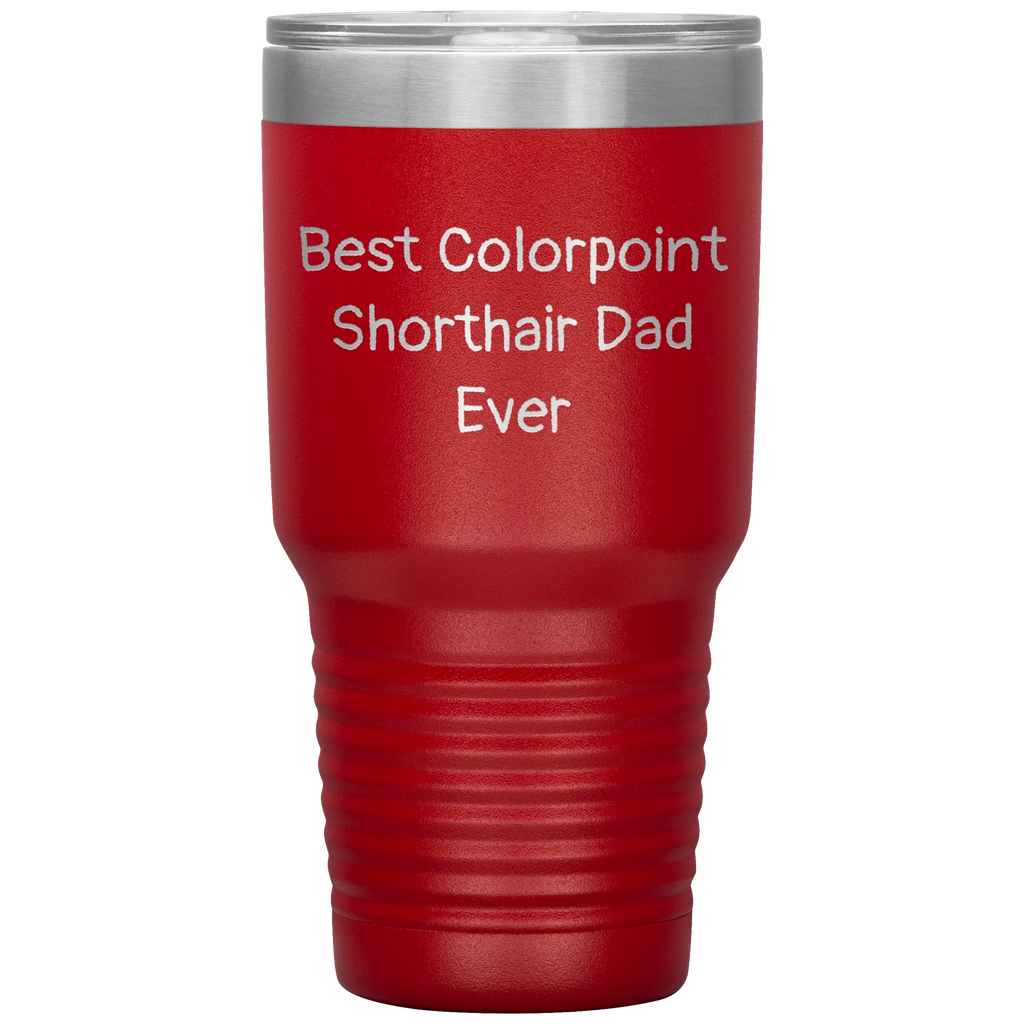 Best Colorpoint Shorthair Dad Ever - 20oz & 30oz Black Stainless Steel Insulated Tumbler - Vacuum Sealed Travel Mug with Lid - Funny Gift for Cat Dads, Pet Lovers,