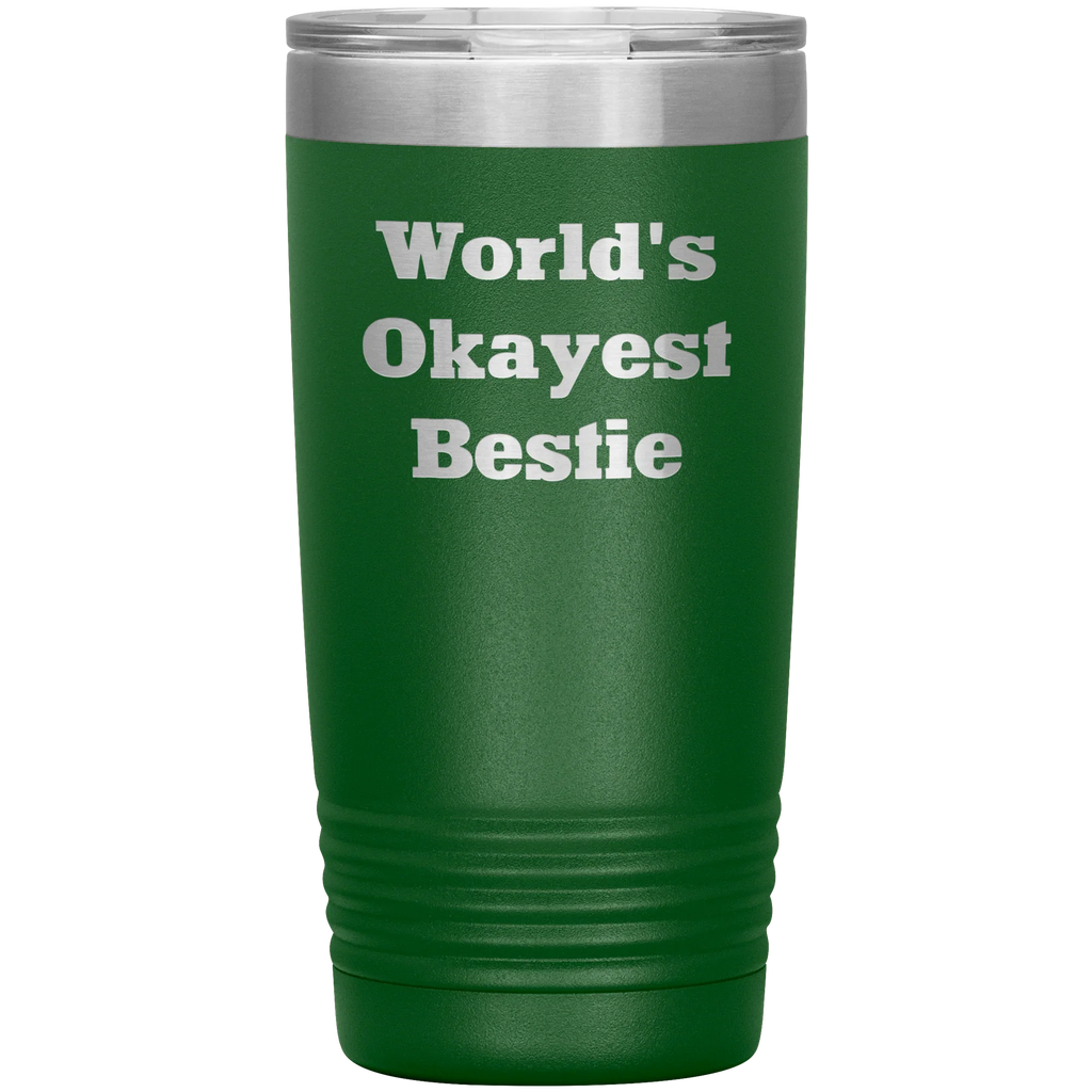 Best Friend Gift - World's Okayest Bestie - Funny Laser Engraved Insulated Stainless Steel Tumbler with Lid – Double Wall Travel Mug – Hilarious Gift for Birthday, Christmas, or Just Because