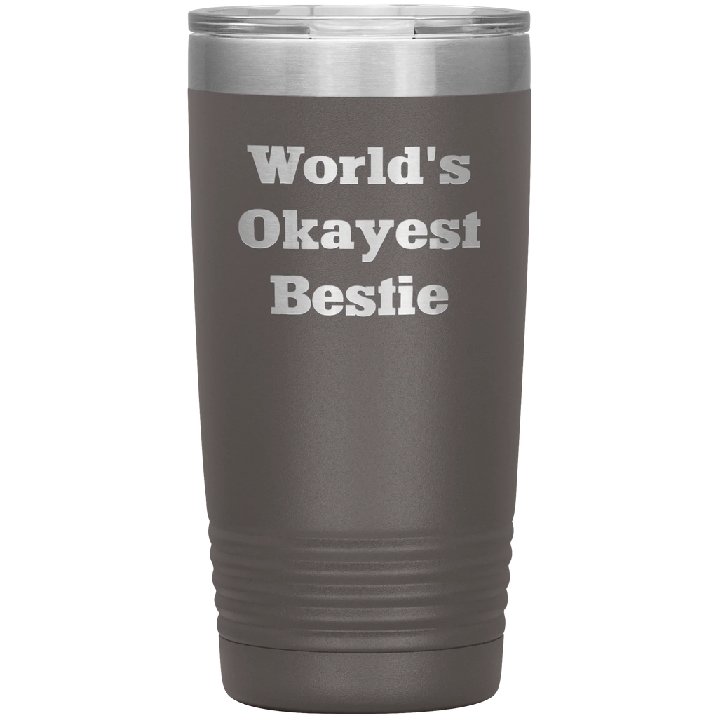 Best Friend Gift - World's Okayest Bestie - Funny Laser Engraved Insulated Stainless Steel Tumbler with Lid – Double Wall Travel Mug – Hilarious Gift for Birthday, Christmas, or Just Because