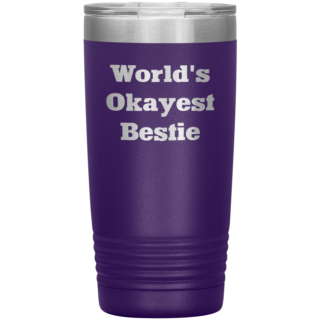 Best Friend Gift - World's Okayest Bestie - Funny Laser Engraved Insulated Stainless Steel Tumbler with Lid – Double Wall Travel Mug – Hilarious Gift for Birthday, Christmas, or Just Because