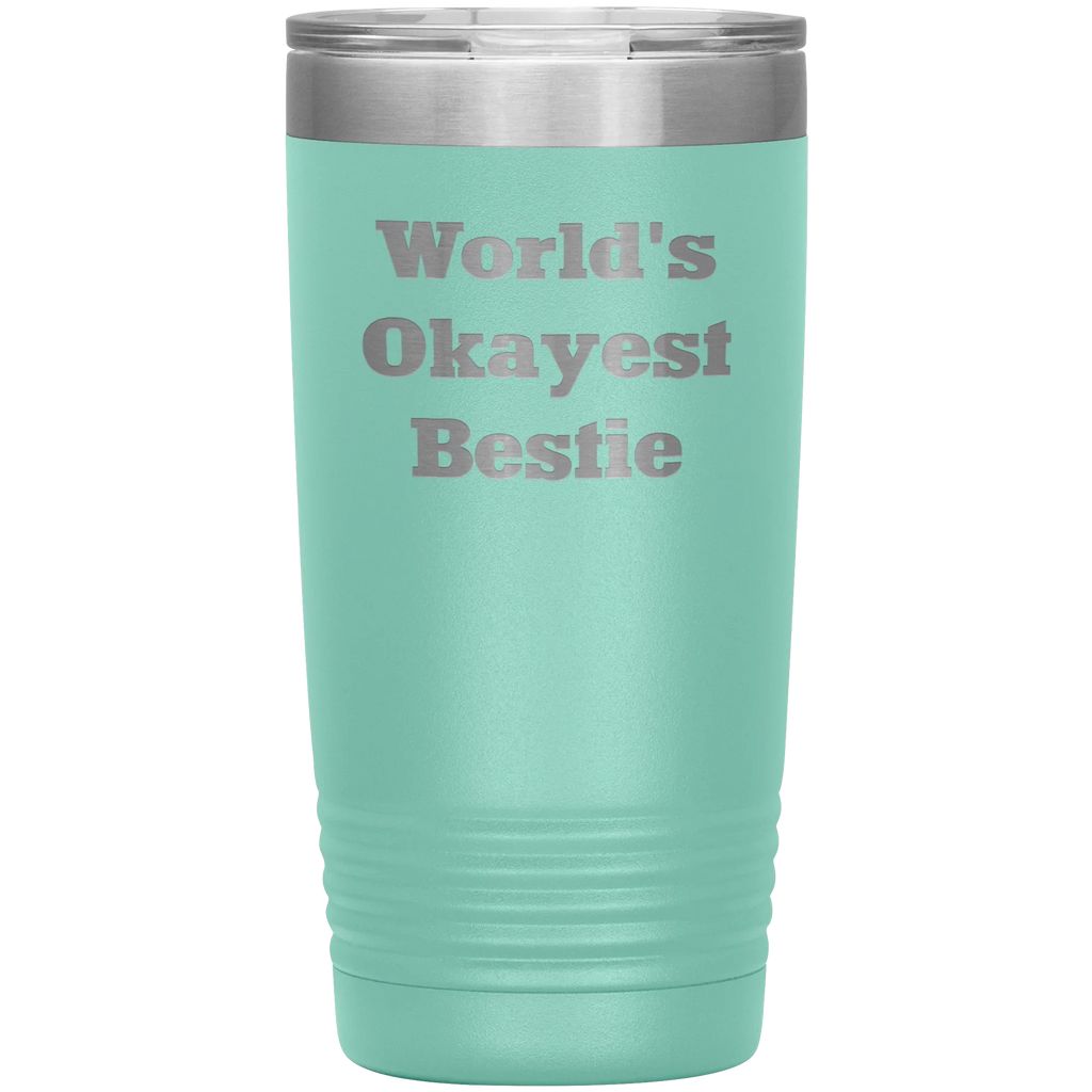Best Friend Gift - World's Okayest Bestie - Funny Laser Engraved Insulated Stainless Steel Tumbler with Lid – Double Wall Travel Mug – Hilarious Gift for Birthday, Christmas, or Just Because