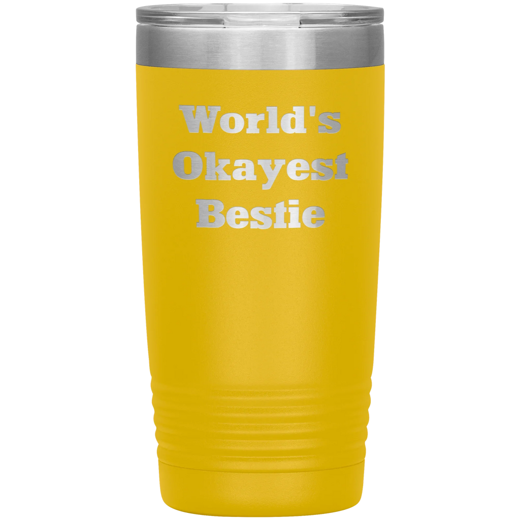 Best Friend Gift - World's Okayest Bestie - Funny Laser Engraved Insulated Stainless Steel Tumbler with Lid – Double Wall Travel Mug – Hilarious Gift for Birthday, Christmas, or Just Because