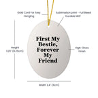 Bestie Gifts for Friends Forever Bestie Oval Ornament with First My Bestie Quote - Christmas Memorable Presents for Friends, Funny Inspirational Gifts from You to Bestie