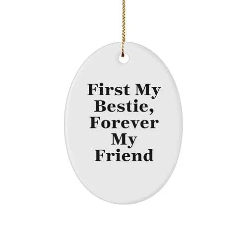 Bestie Gifts for Friends Forever Bestie Oval Ornament with First My Bestie Quote - Christmas Memorable Presents for Friends, Funny Inspirational Gifts from You to Bestie