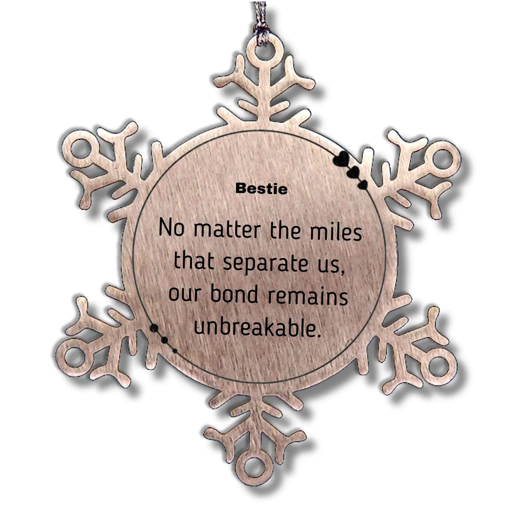 Bestie Long Distance Relationship Gifts, No matter the miles that separate us, Cute Love Snowflake Ornament For Bestie, Birthday Christmas Unique Gifts For Bestie