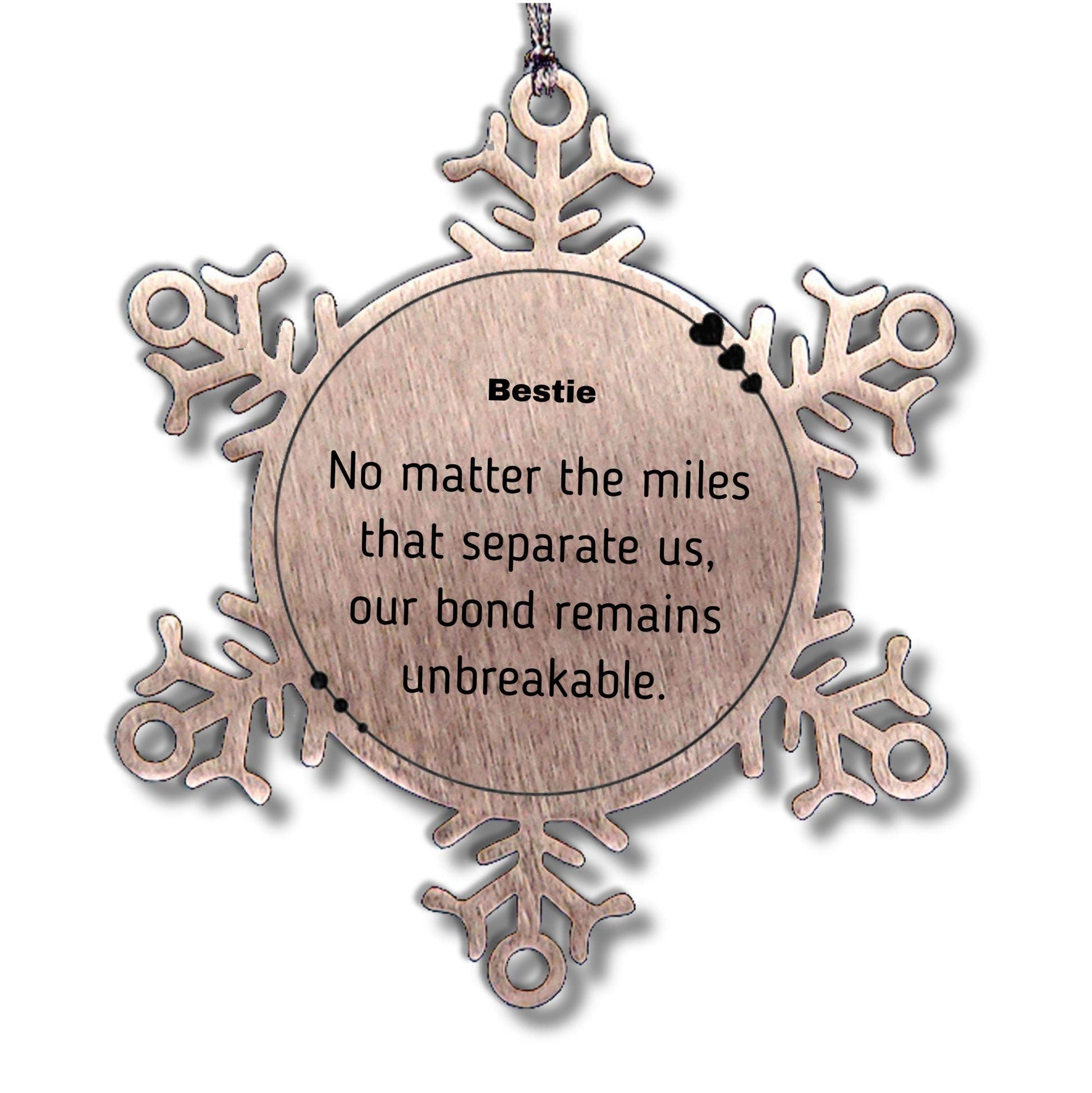 Bestie Long Distance Relationship Gifts, No matter the miles that separate us, Cute Love Snowflake Ornament For Bestie, Birthday Christmas Unique Gifts For Bestie