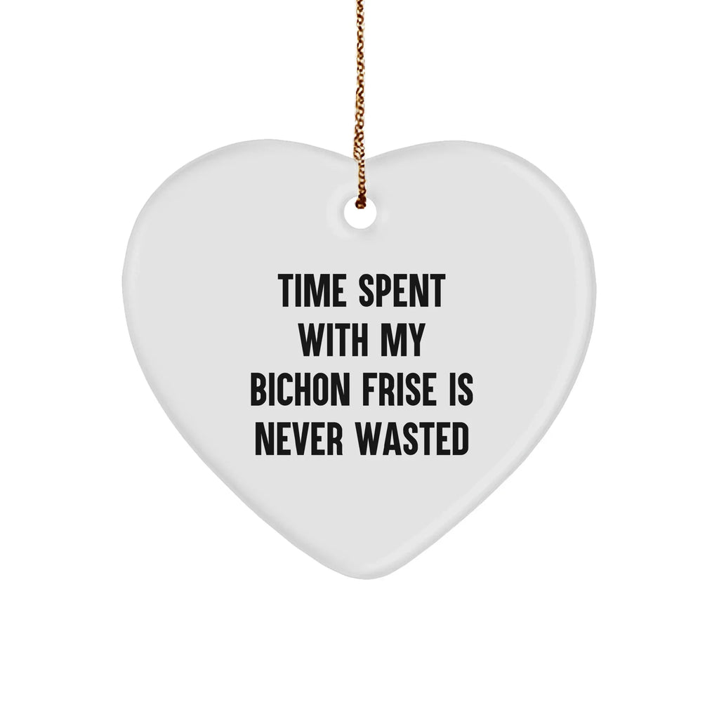 Bichon Frise Dog Gifts, Heart Ornament Christmas Gifts 'Time Spent With My Bichon Frise Is Never Wasted'