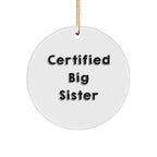Big Sister Funny Gifts Circle Christmas Ornament 'Certified Big Sisters Unique Christmas Gifts