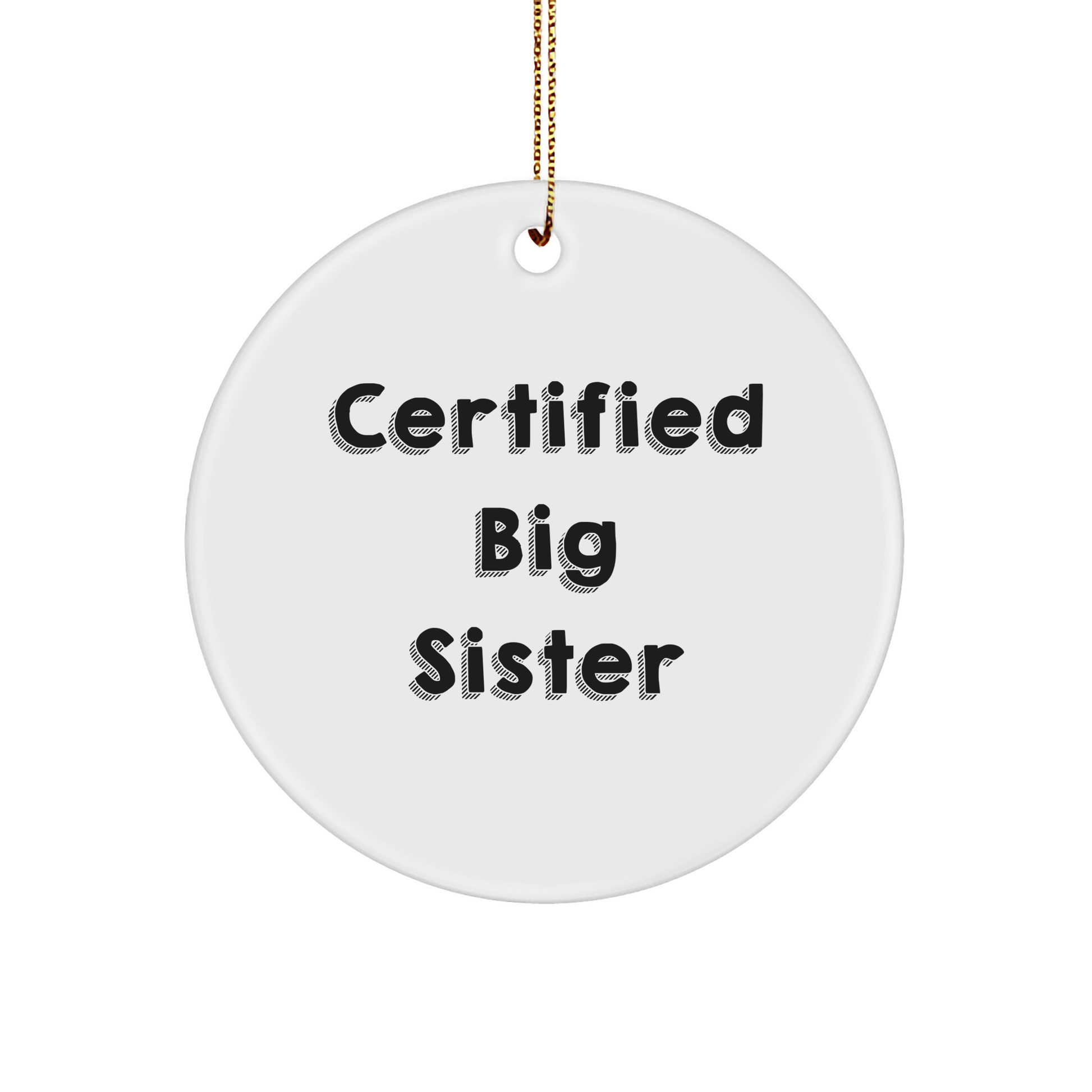 Big Sister Funny Gifts Circle Christmas Ornament 'Certified Big Sisters Unique Christmas Gifts