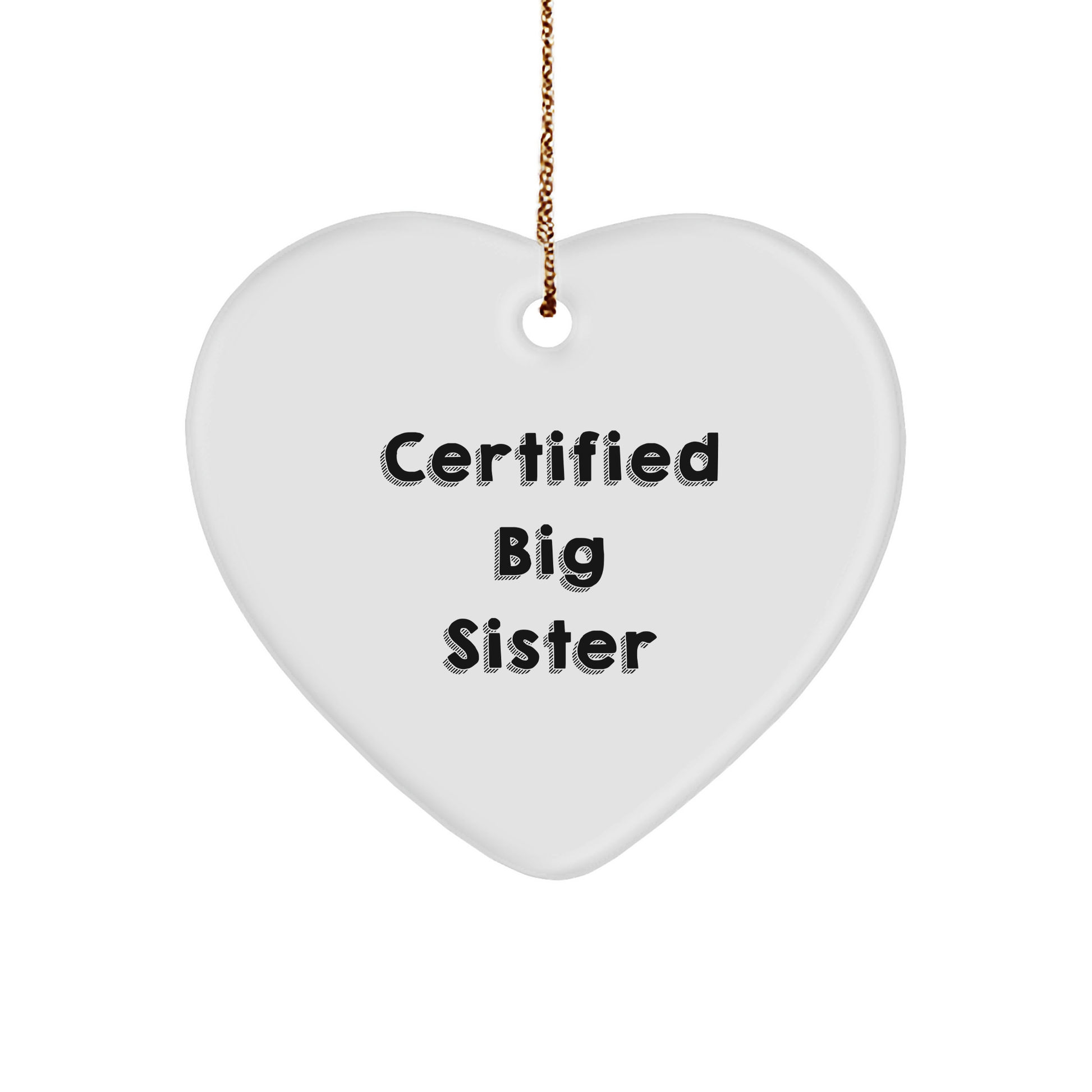 Big Sister Funny Heart Ornament - Certified Big Sister Christmas Gifts