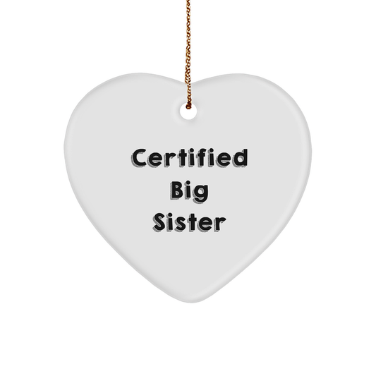 Big Sister Funny Heart Ornament - Certified Big Sister Christmas Gifts