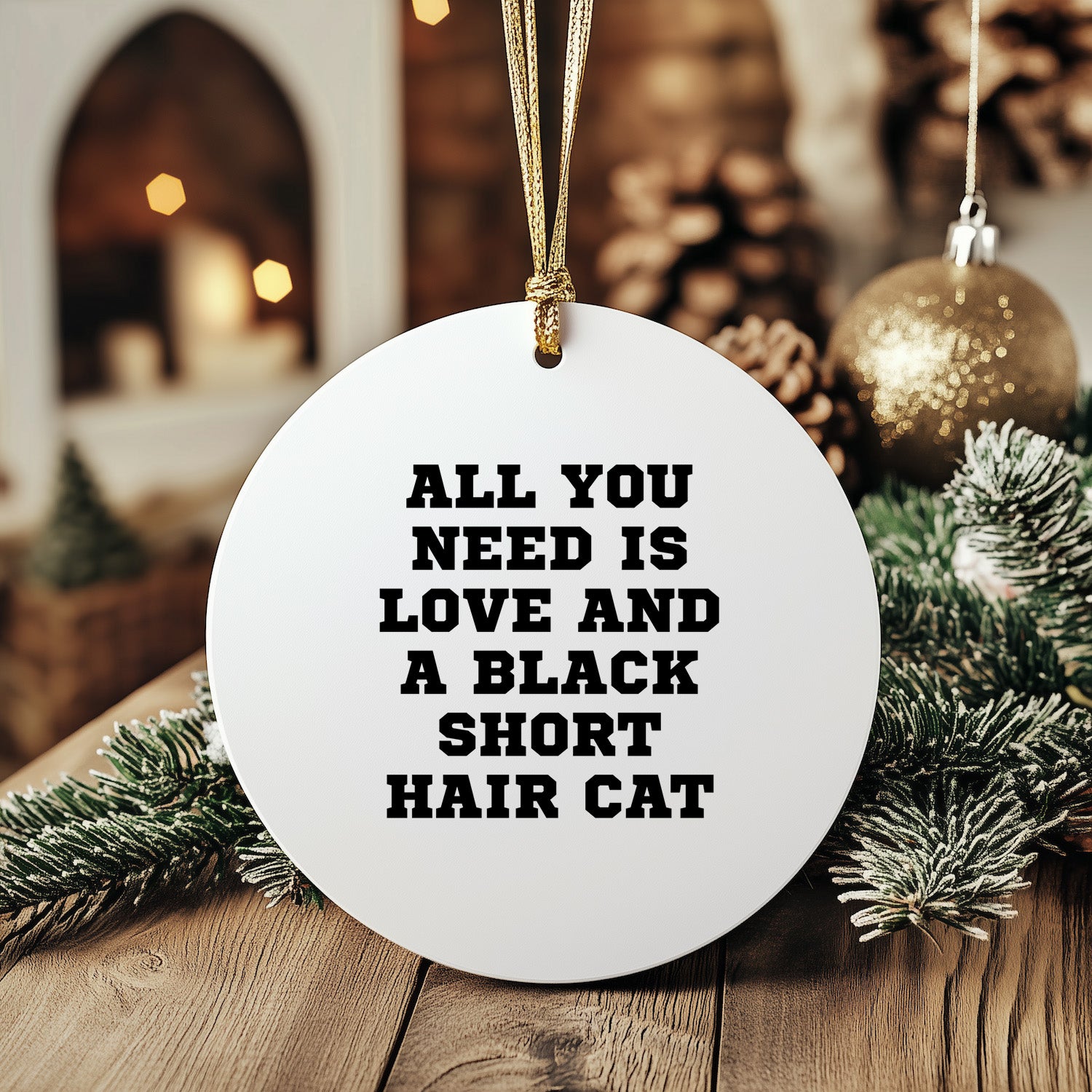Black Short Hair Cat Circle Ornament, All You Need Is Love And A Black Short Hair Cat Gifts for Christmas, Gifts from Friends