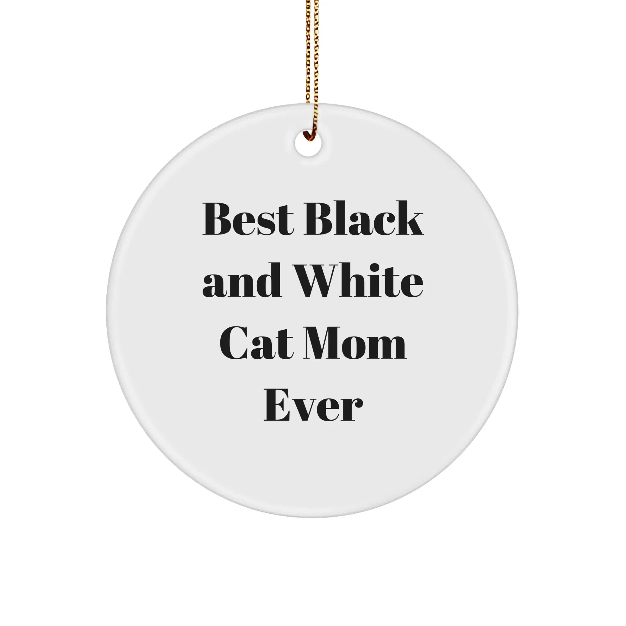 Black and White Cat Mom Gifts from Friends for Christmas Unique Circle Ornaments Best Mom Ever