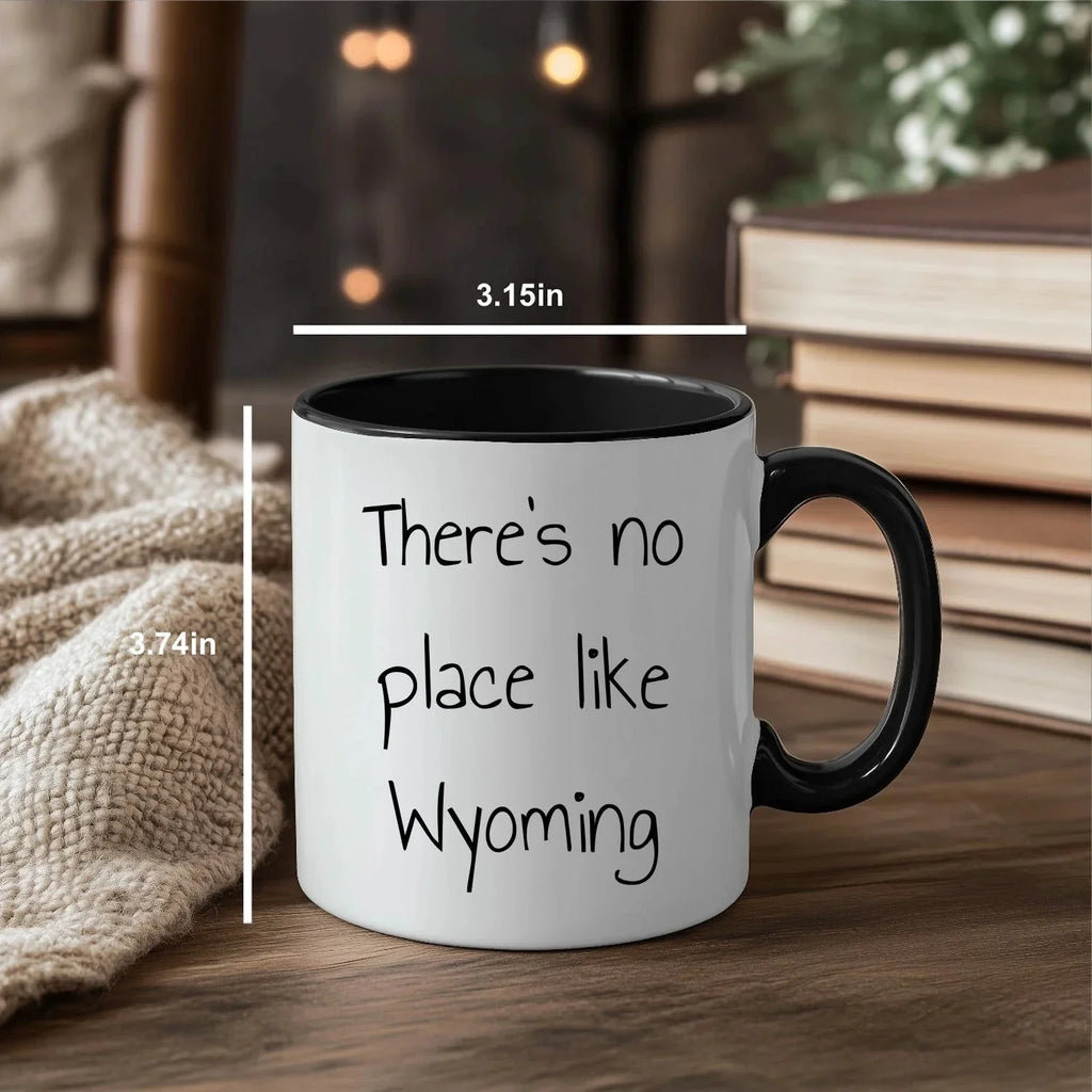 Wyoming Two Tone Coffee Mug with Funny Quote 'There's No Place Like Wyoming' - Unique Gifts