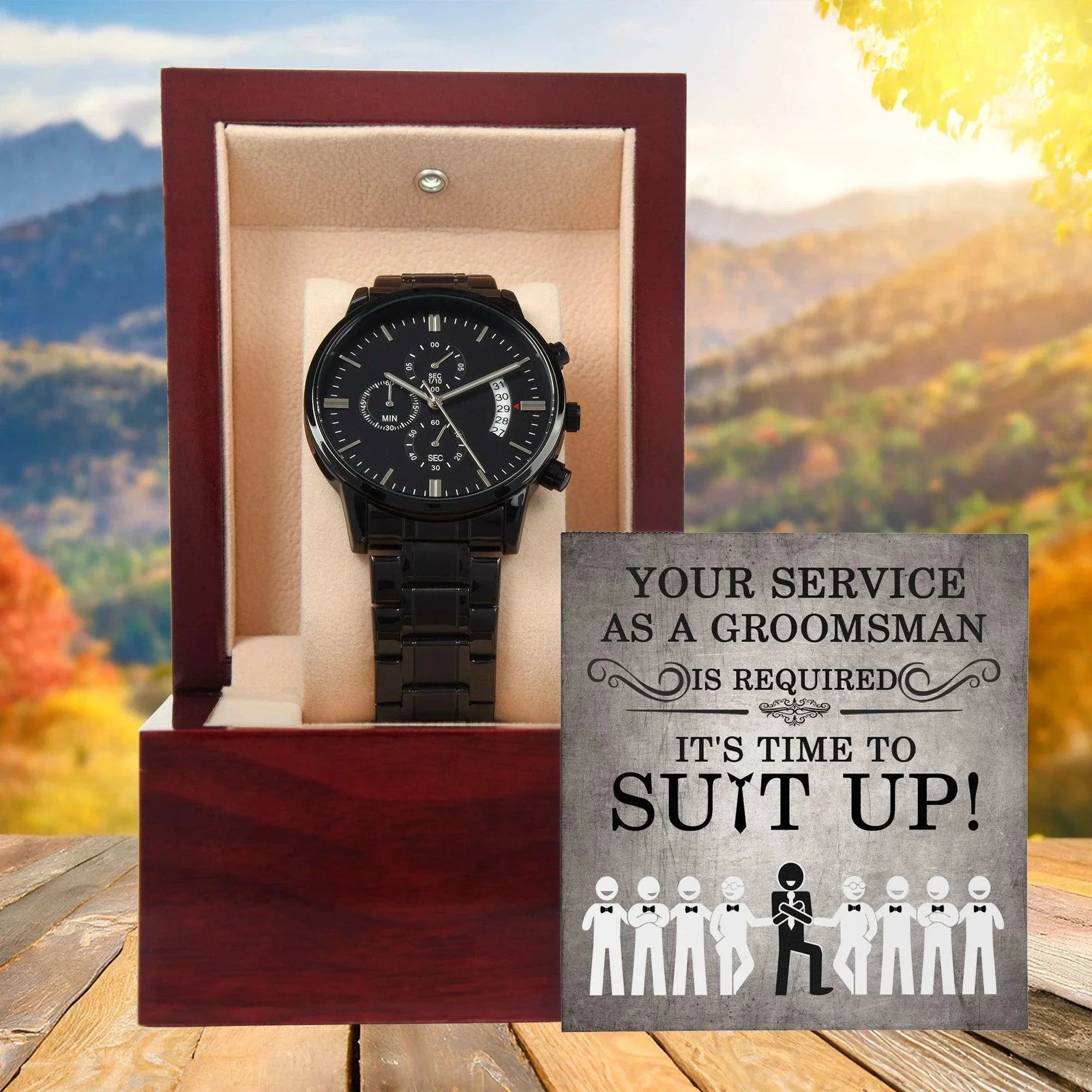 Groomsman Your Service is Required - Time to Suit Up - Black Chronograph Watch