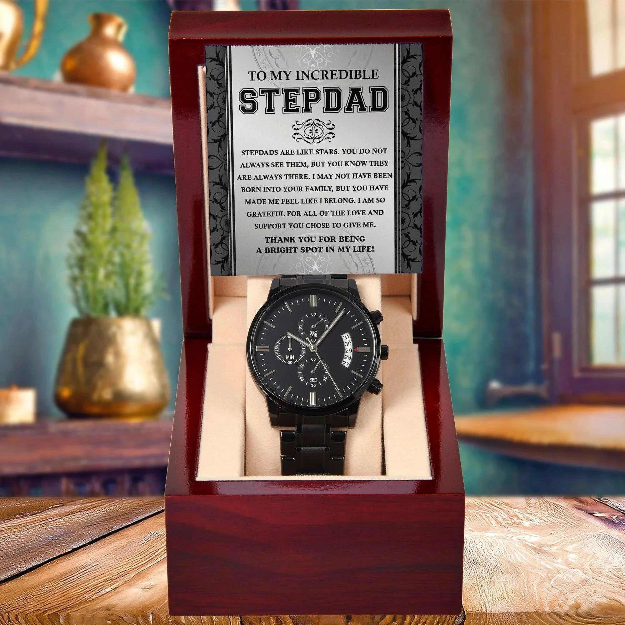 To My Incredible Stepdad You Are A Bright Spot in My Life Black Chronograph Watch