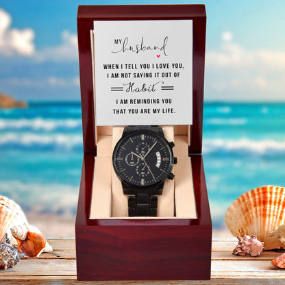 Gift for Husband - When I Tell You I Love You Black Chronograph Watch Anniversary Birthday Valentine's Day Christmas Holiday - Mallard Moon Gift Shop