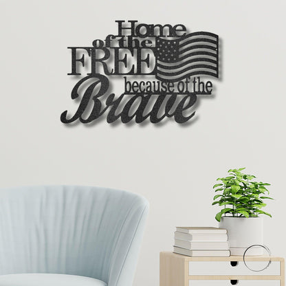 Home of the Free Because of the Brave Patriotic Metal Art Wall Sign - Mallard Moon Gift Shop