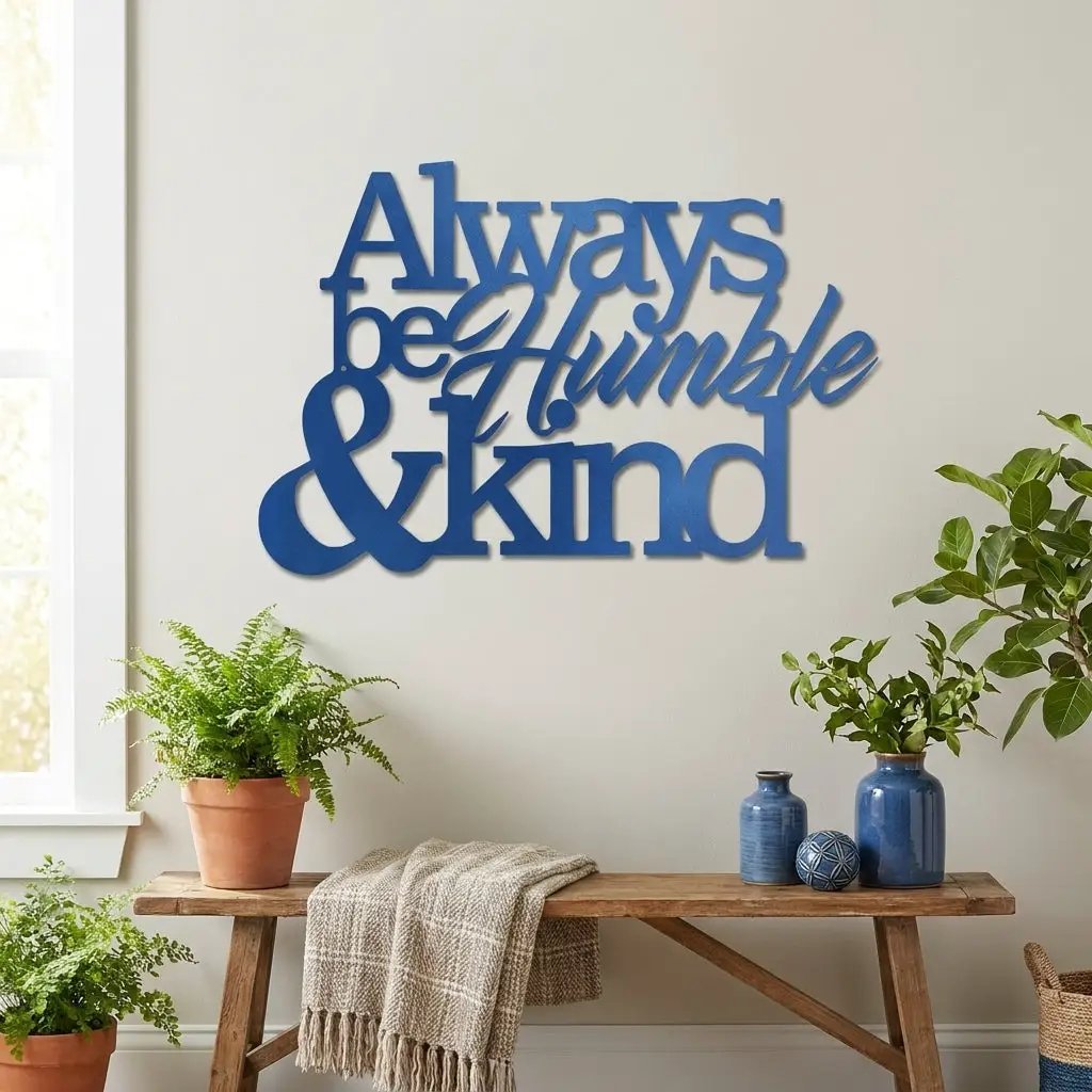 Always Be Humble and Kind Metal Wall Art – Inspirational Farmhouse Steel Sign – Rustic Family Quote Decor – Laser Cut Powder Coated USA Made Wall Hanging