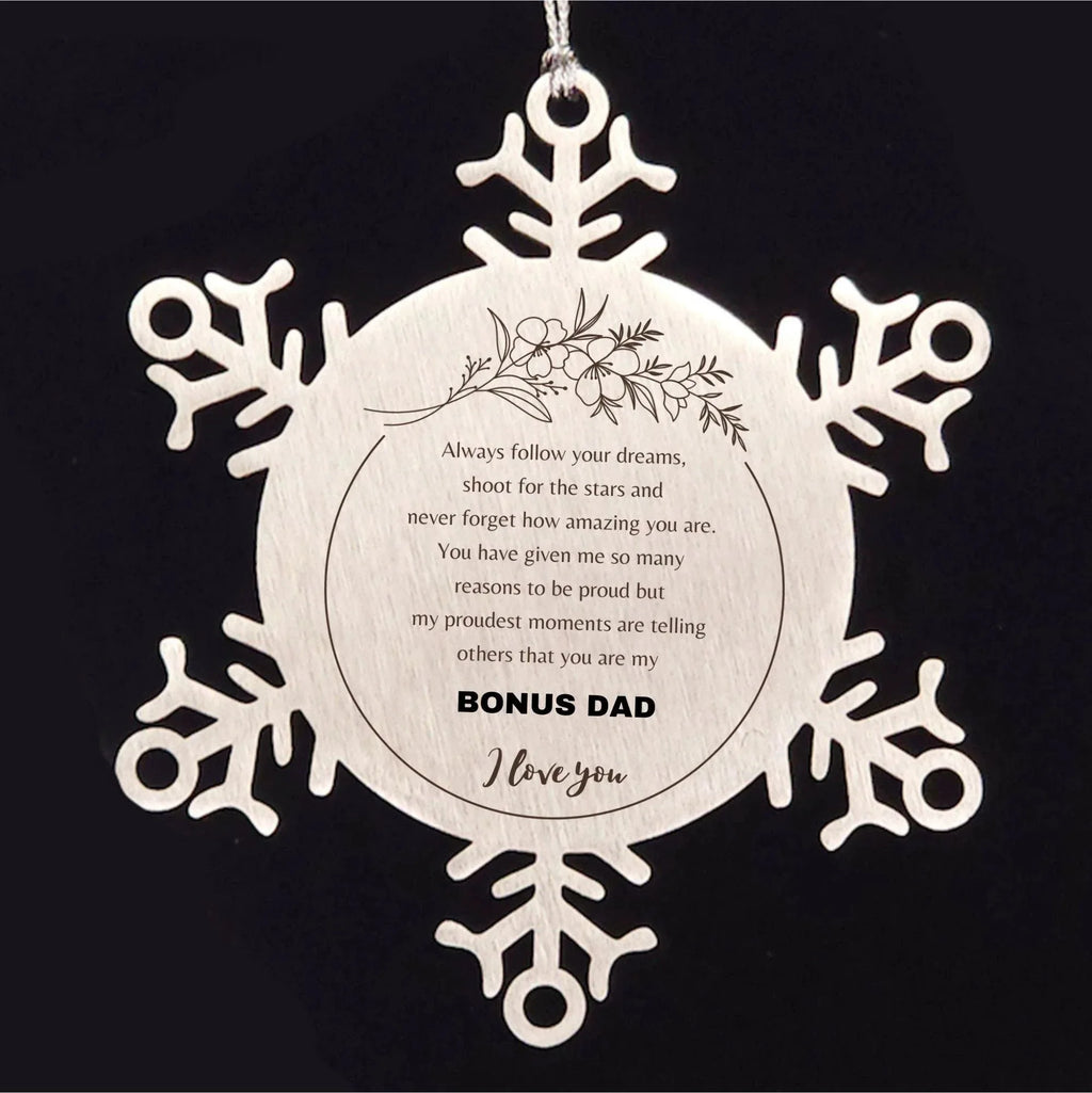 Bonus Dad Snowflake Stainless Steel Engraved Ornament Always follow your dreams, never forget how amazing you are, Birthday Christmas Gifts Jewelry