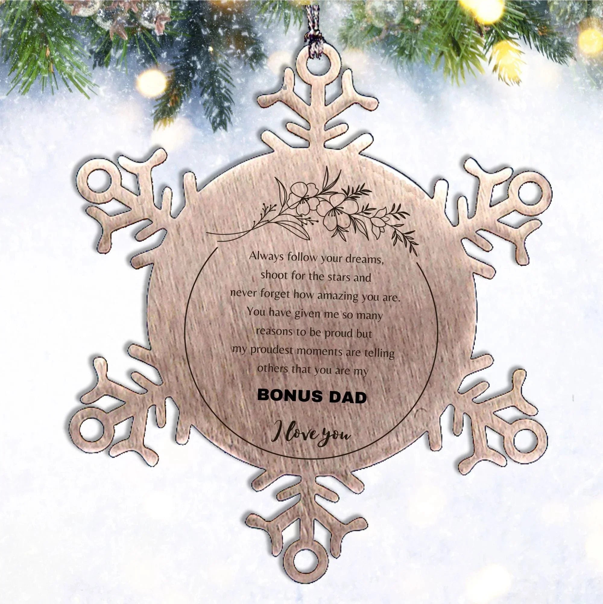 Bonus Dad Snowflake Stainless Steel Engraved Ornament Always follow your dreams, never forget how amazing you are, Birthday Christmas Gifts Jewelry