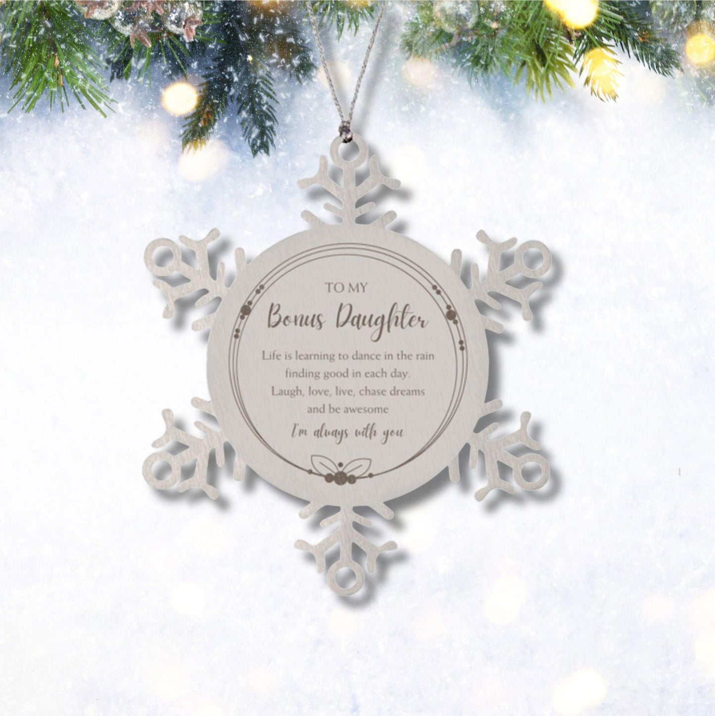 Bonus Daughter Christmas Snowflake Engraved Ornament Motivational Birthday Gifts Life is learning to dance in the rain