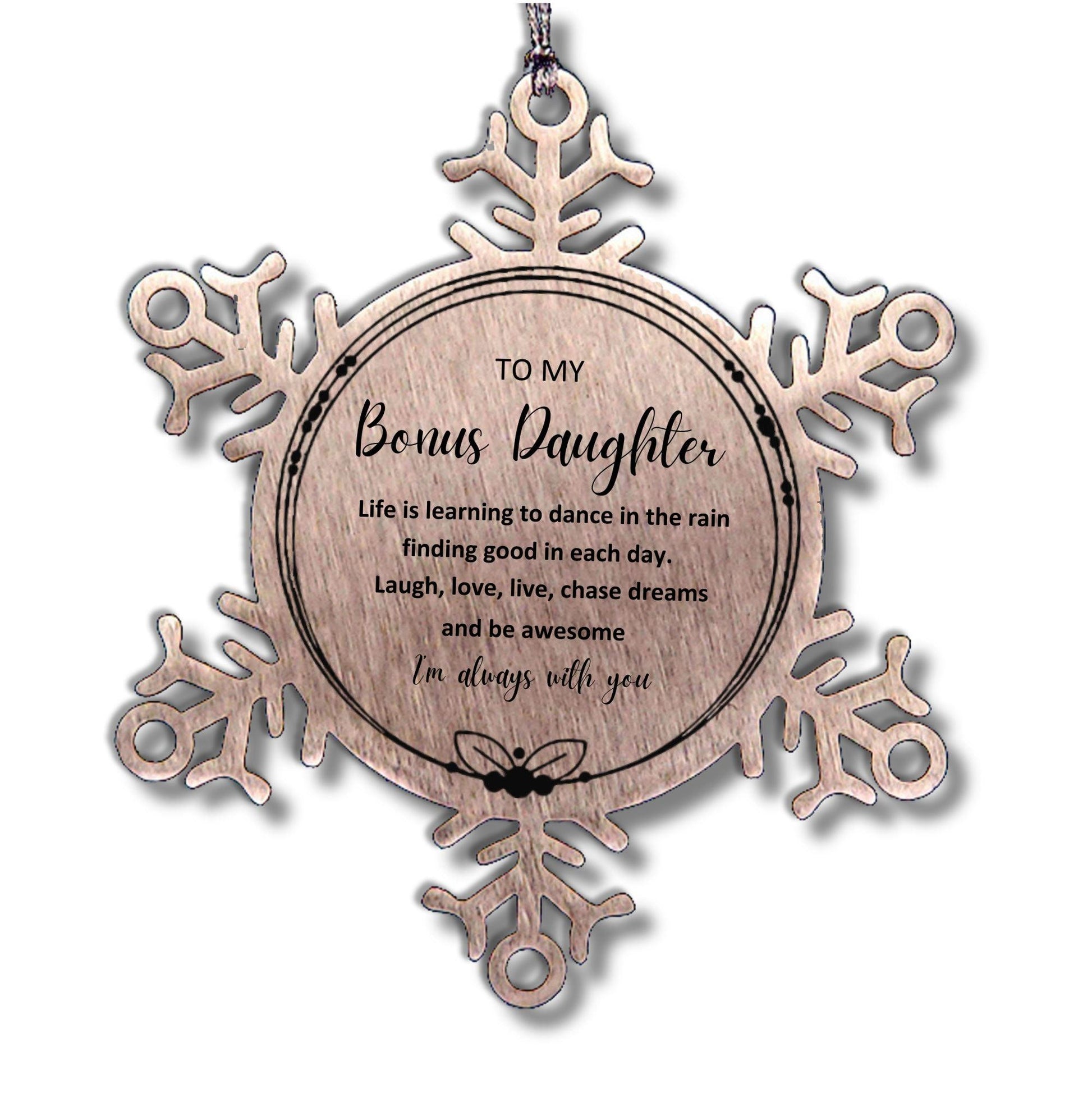 Bonus Daughter Christmas Snowflake Engraved Ornament Motivational Birthday Gifts Life is learning to dance in the rain