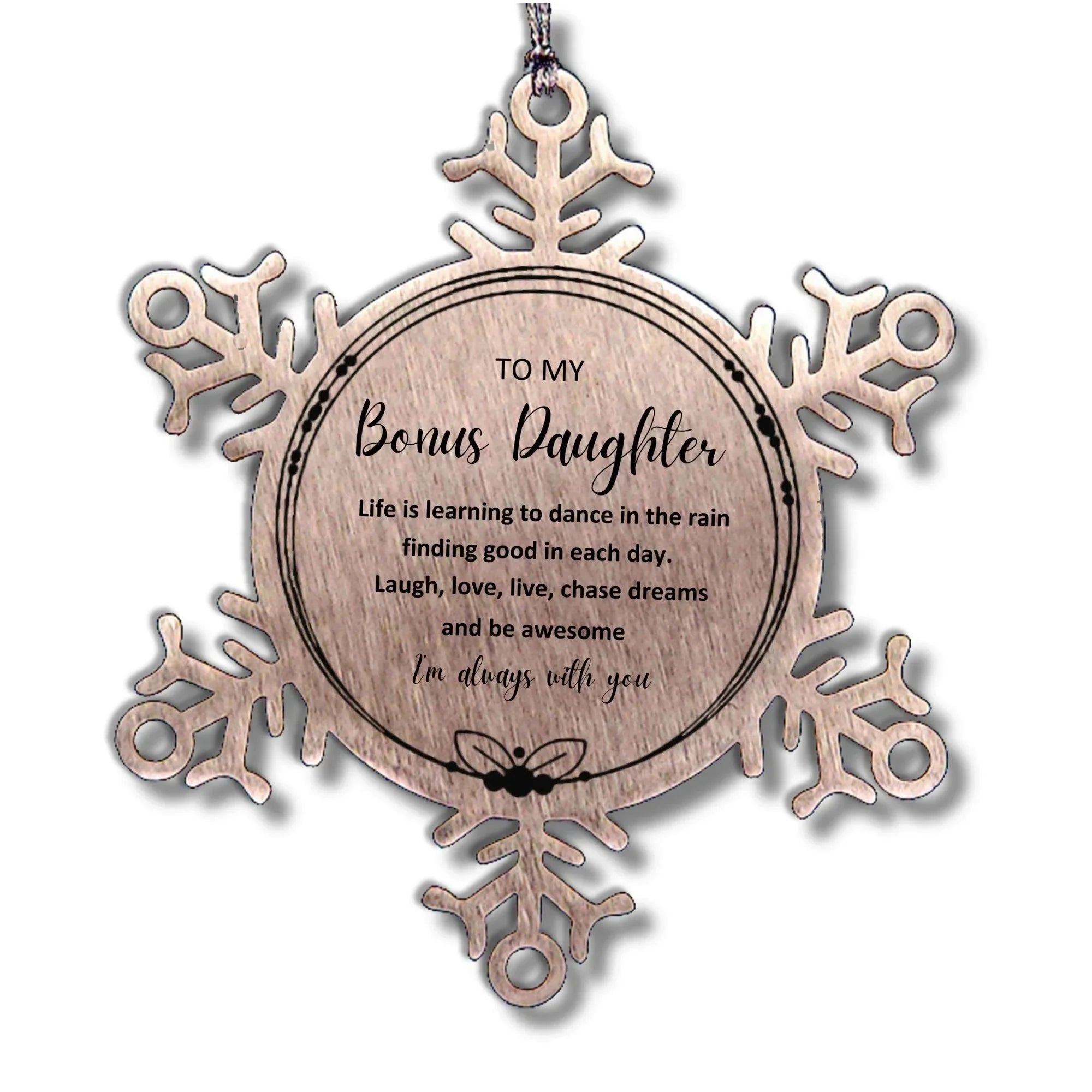 Bonus Daughter Christmas Snowflake Engraved Ornament Motivational Birthday Gifts Life is learning to dance in the rain