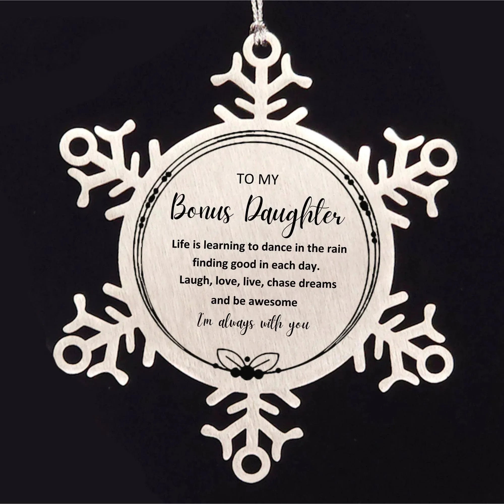 Bonus Daughter Christmas Snowflake Engraved Ornament Motivational Birthday Gifts Life is learning to dance in the rain