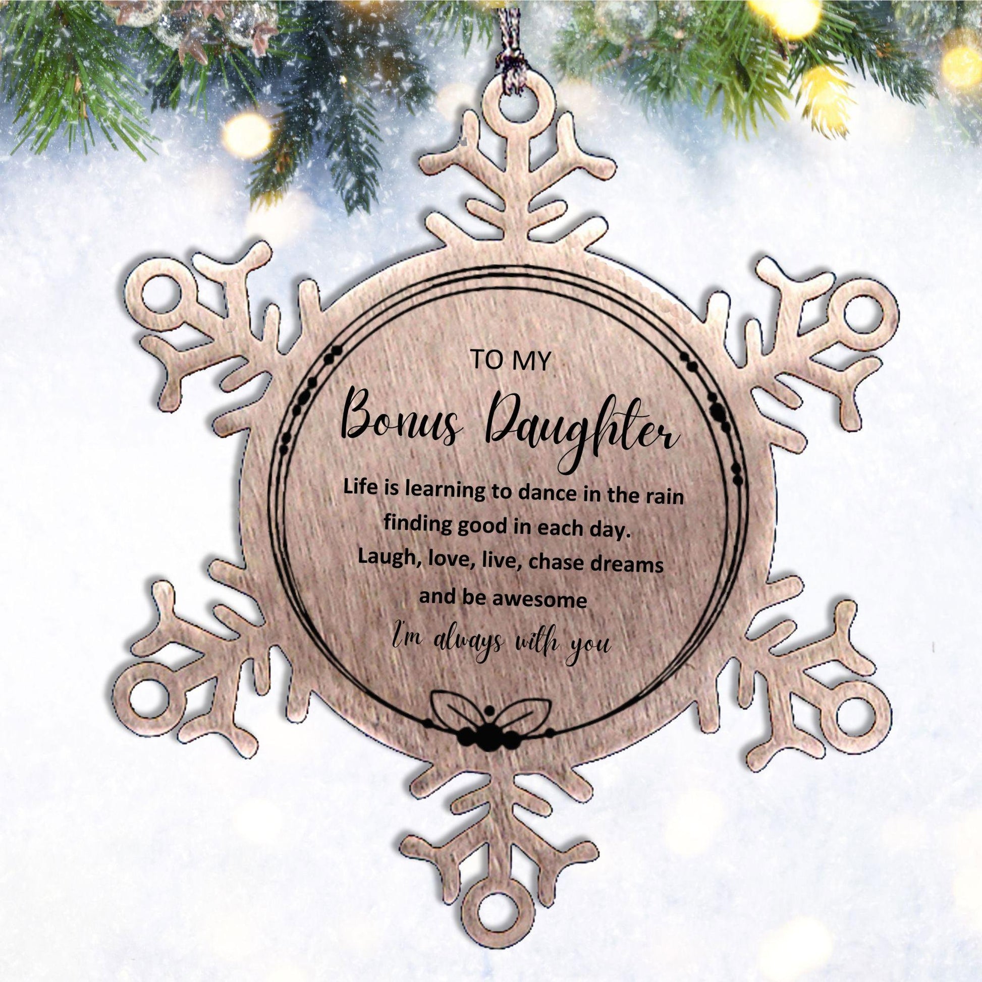 Bonus Daughter Christmas Snowflake Engraved Ornament Motivational Birthday Gifts Life is learning to dance in the rain