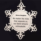 Bonus Daughter Long Distance Relationship Gifts, No matter the miles that separate us, Cute Love Snowflake Ornament For Bonus Daughter, Birthday Christmas Unique Gifts For Bonus Daughter