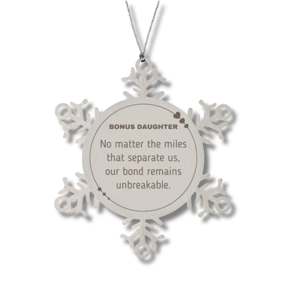 Bonus Daughter Long Distance Relationship Gifts, No matter the miles that separate us, Cute Love Snowflake Ornament For Bonus Daughter, Birthday Christmas Unique Gifts For Bonus Daughter