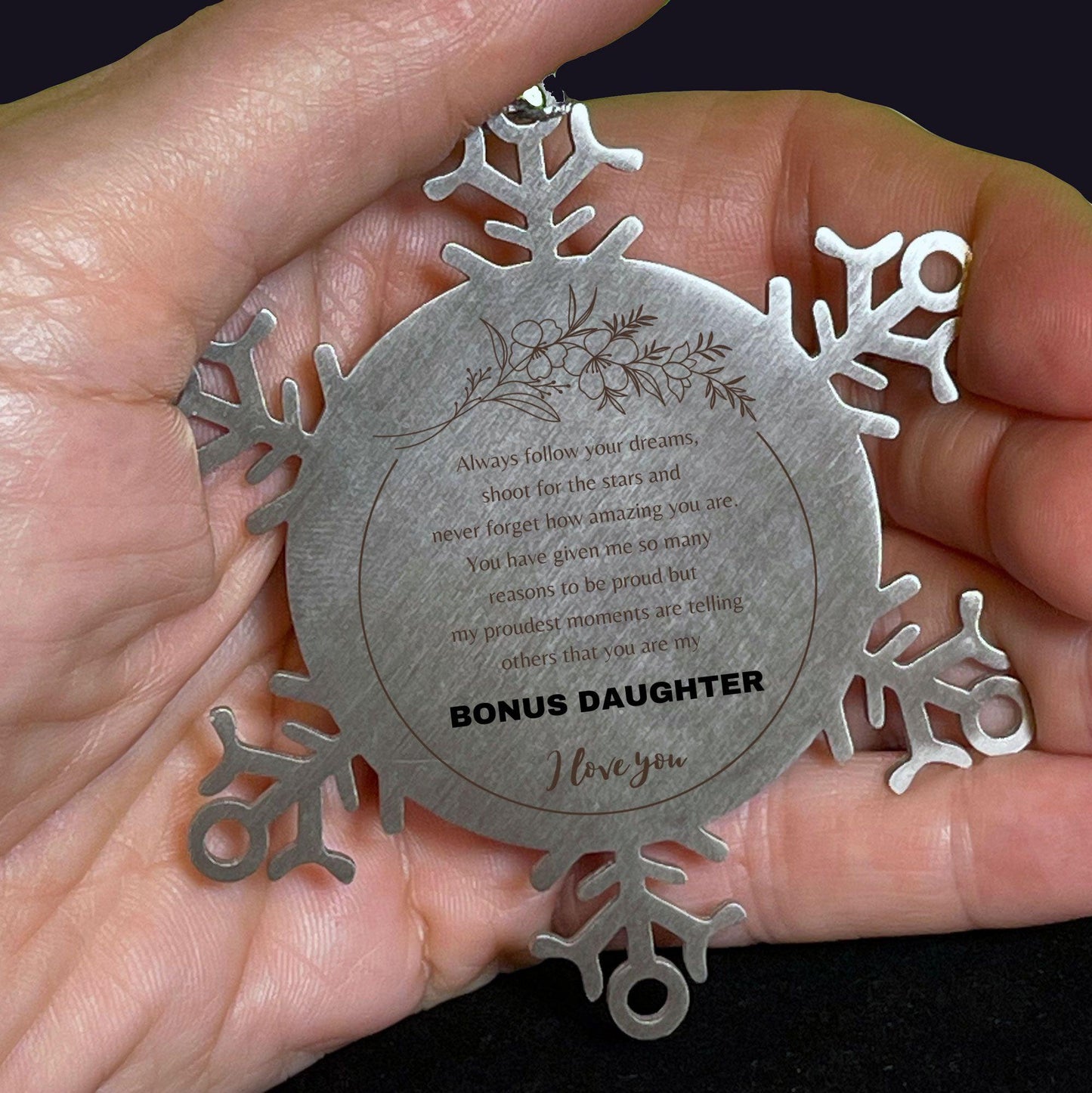 Bonus Daughter Snowflake Ornament - Always follow your dreams, never forget how amazing you are, Bonus Daughter Christmas Birthday Gifts