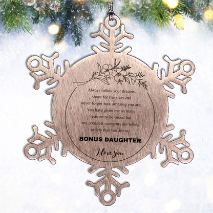 Bonus Daughter Snowflake Ornament - Always follow your dreams, never forget how amazing you are, Bonus Daughter Christmas Birthday Gifts