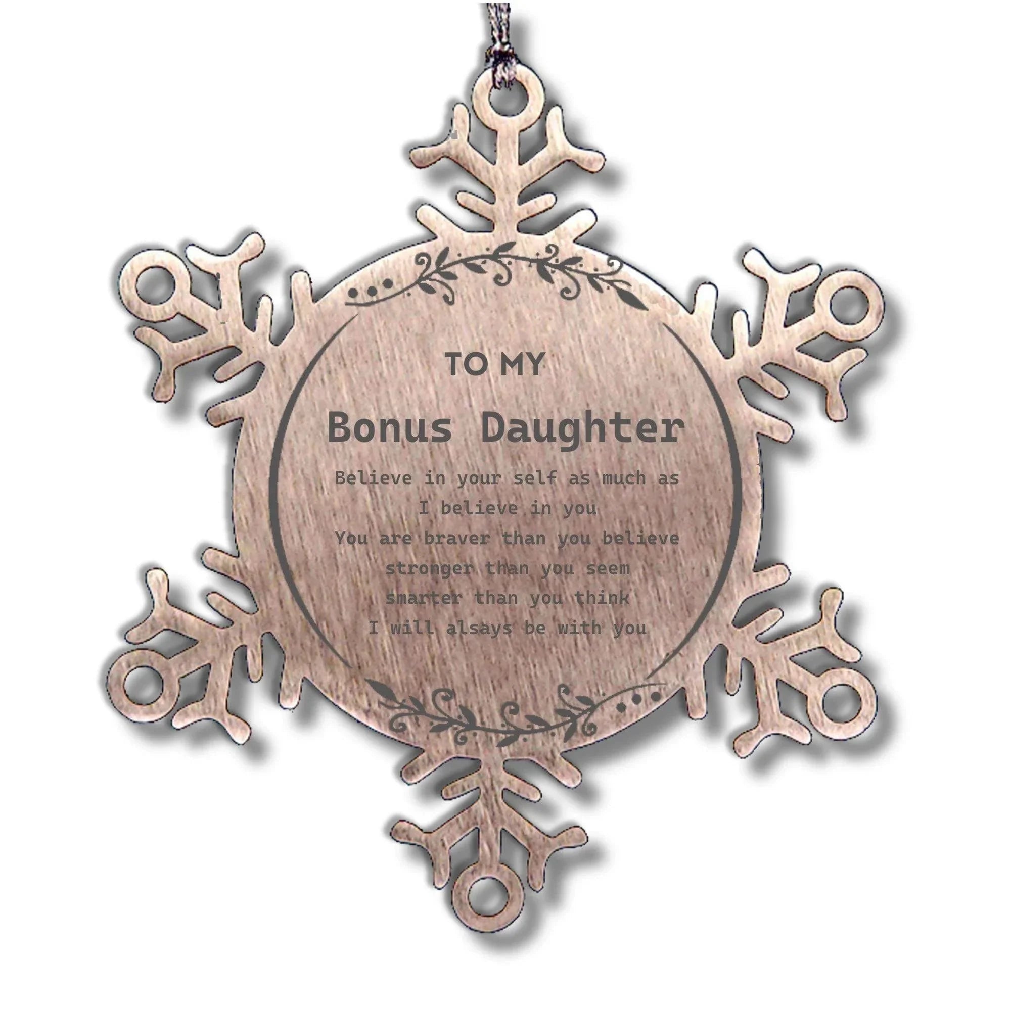 Bonus Daughter Snowflake Ornament Gifts, To My Bonus Daughter You are braver than you believe, stronger than you seem, Inspirational Birthday, Christmas Gifts