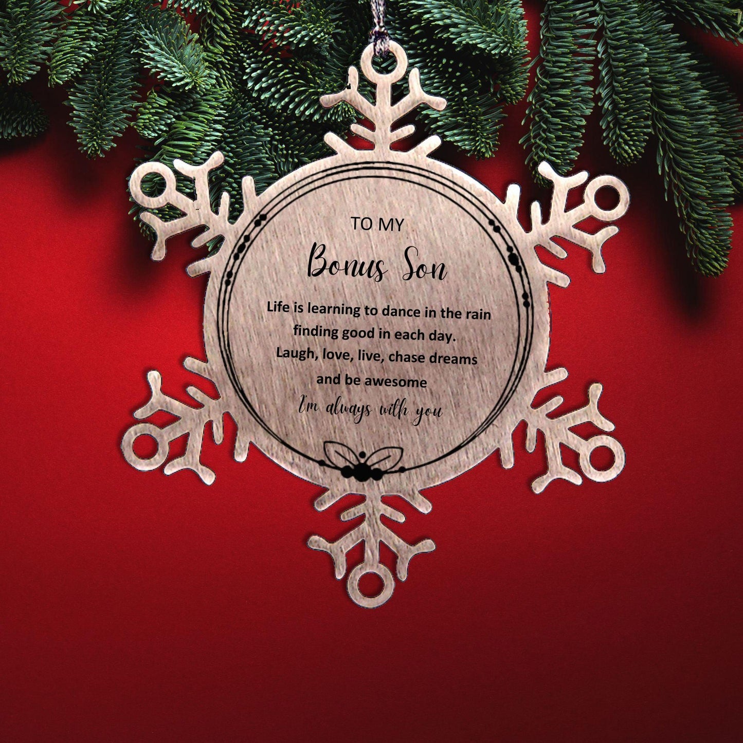 Bonus Son Christmas Snowflake Engraved Ornament Motivational Birthday Gifts - Life is learning to dance in the rain