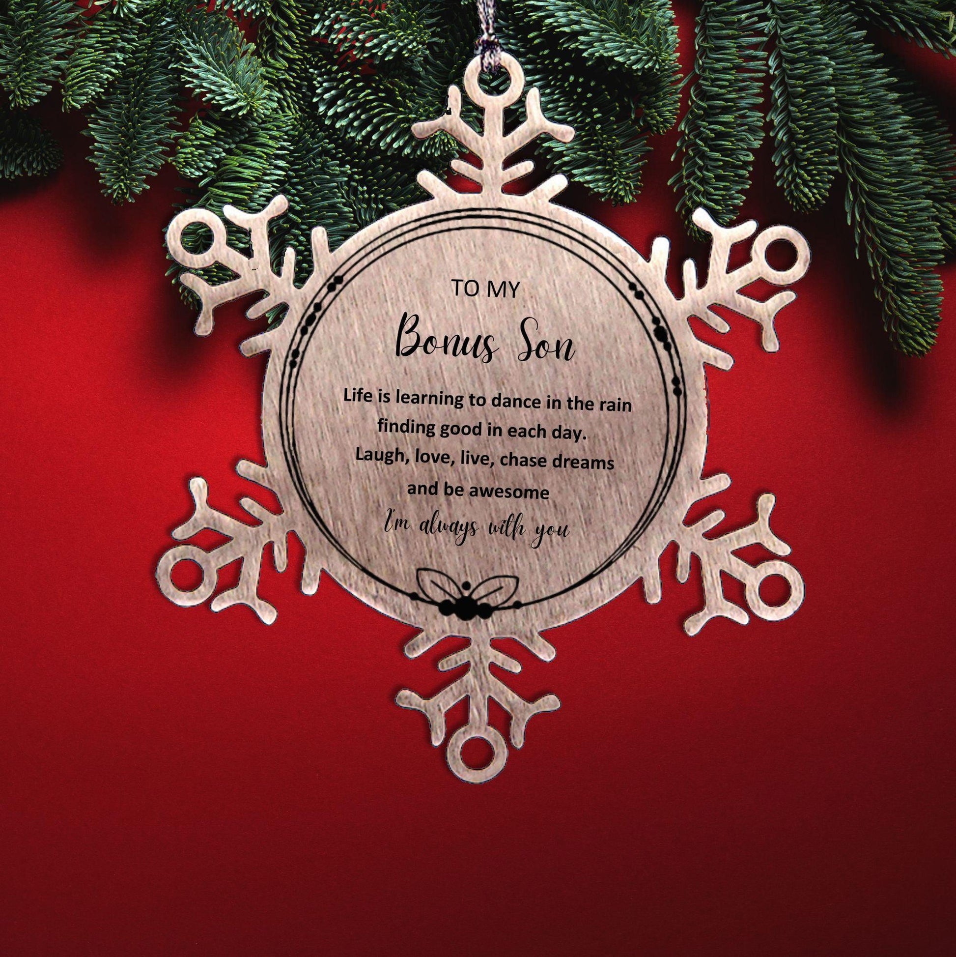 Bonus Son Christmas Snowflake Engraved Ornament Motivational Birthday Gifts - Life is learning to dance in the rain