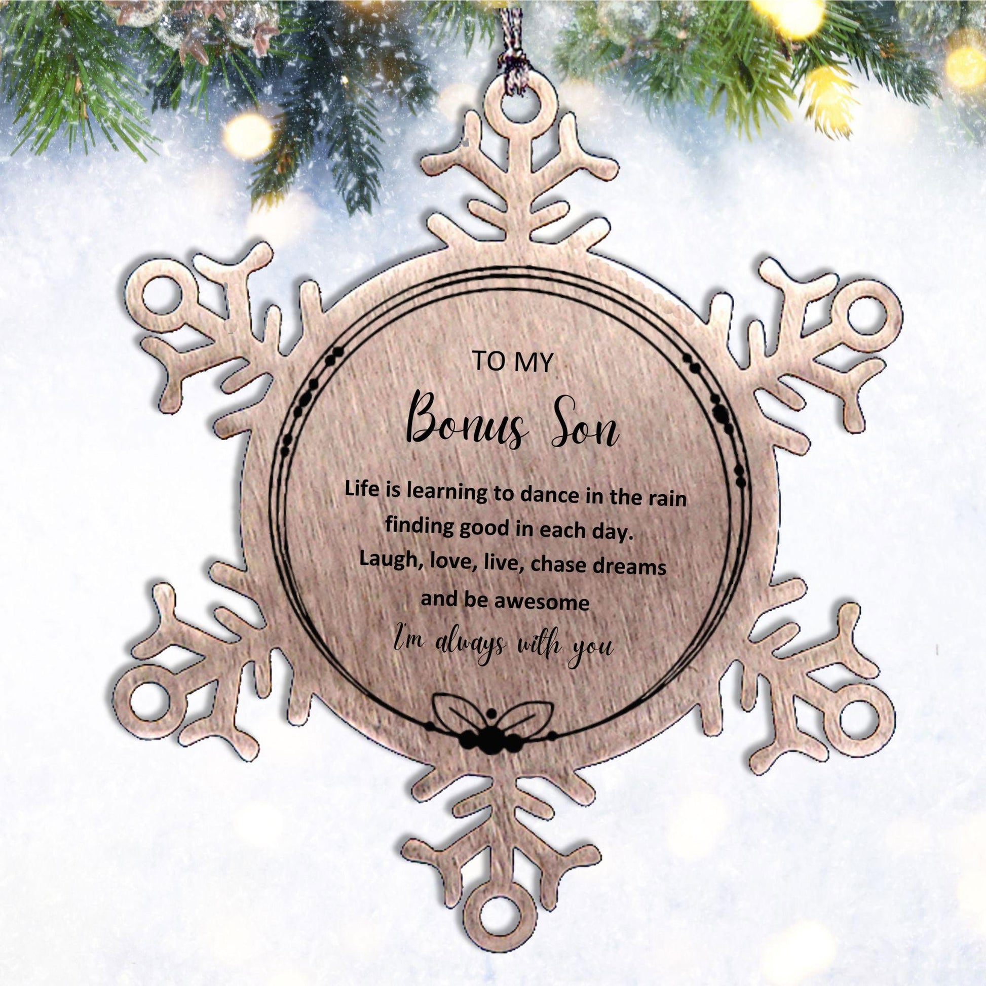 Bonus Son Christmas Snowflake Engraved Ornament Motivational Birthday Gifts - Life is learning to dance in the rain