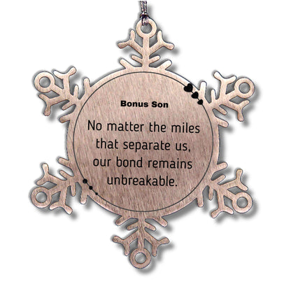 Bonus Son Long Distance Relationship Gifts, No matter the miles that separate us, Cute Love Snowflake Ornament For Bonus Son, Birthday Christmas Unique Gifts For Bonus Son
