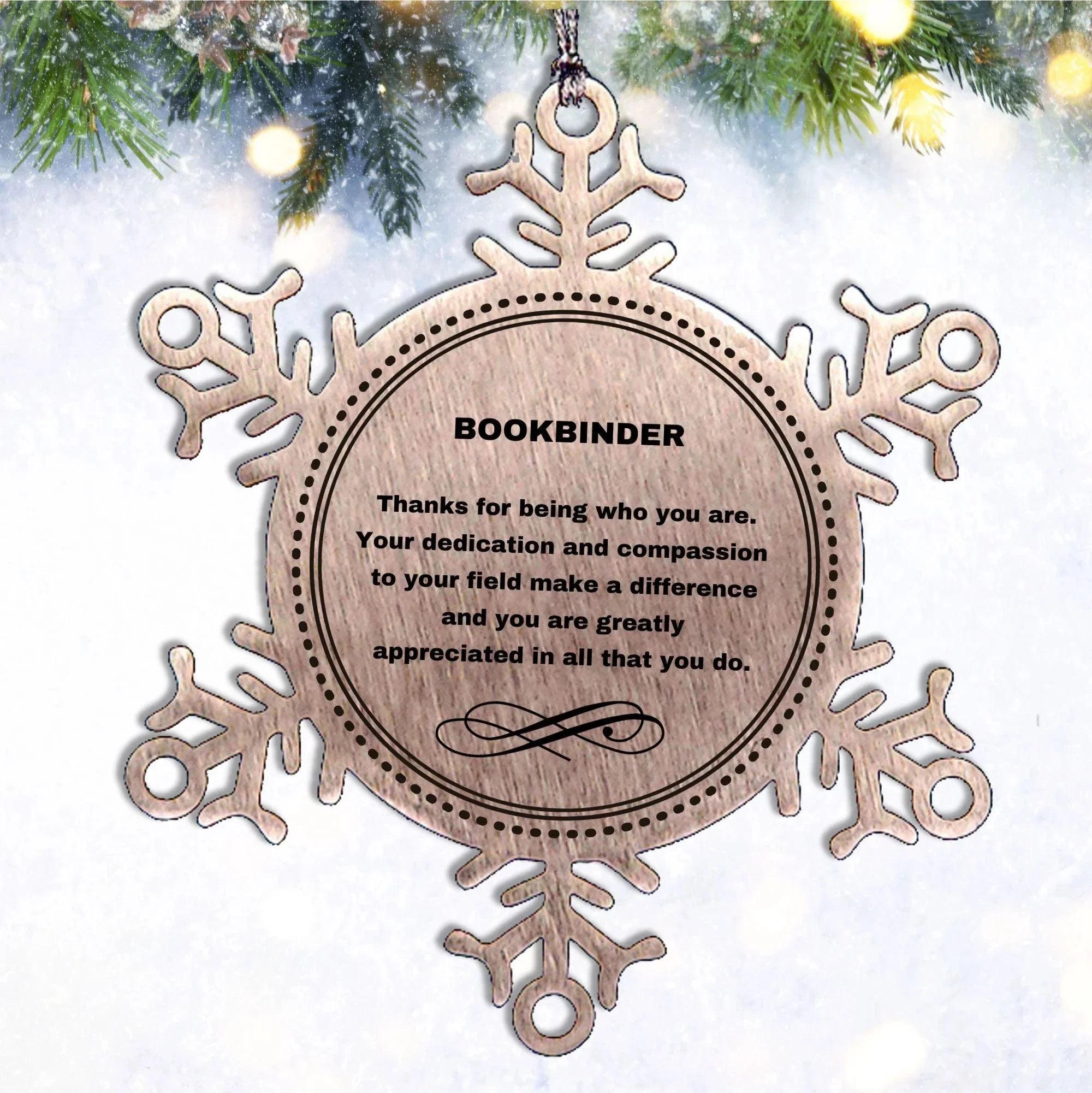 Bookbinder Snowflake Ornament - Thanks for being who you are - Birthday Christmas Tree Gifts Coworkers Colleague Boss