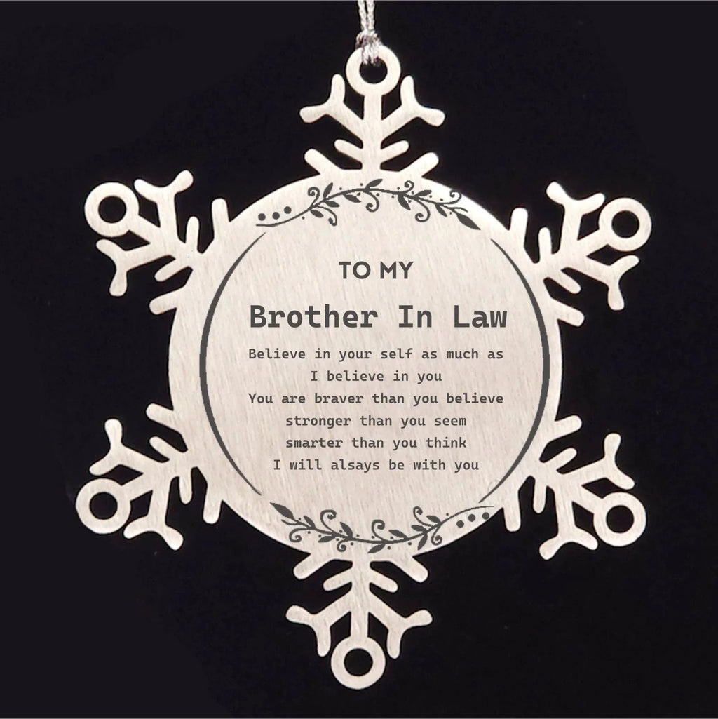 Brother-In-law Snowflake Ornament Gifts, To My Brother In Law You are braver than you believe, stronger than you seem, Inspirational Gifts For Brother In Law Ornament, Birthday, Christmas Gifts For Brother In Law Men Women