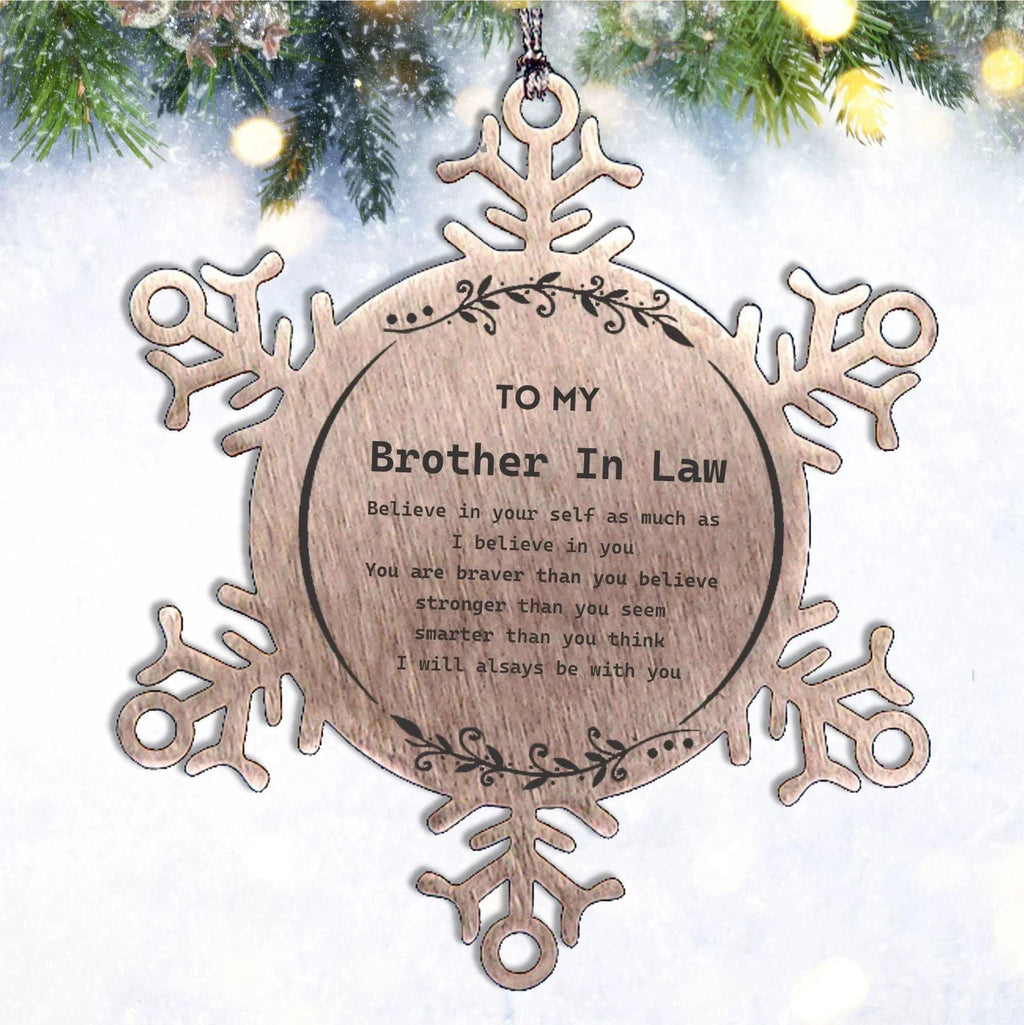 Brother-In-law Snowflake Ornament Gifts, To My Brother In Law You are braver than you believe, stronger than you seem, Inspirational Gifts For Brother In Law Ornament, Birthday, Christmas Gifts For Brother In Law Men Women