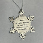 Brother Long Distance Relationship Gifts, No matter the miles that separate us, Cute Love Snowflake Ornament For Brother, Birthday Christmas Unique Gifts For Brother
