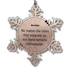 Brother Long Distance Relationship Gifts, No matter the miles that separate us, Cute Love Snowflake Ornament For Brother, Birthday Christmas Unique Gifts For Brother