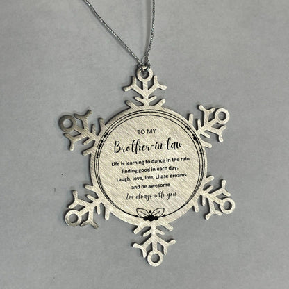 Brother-in-law Christmas Snowflake Engraved Ornament, Motivational Birthday Gifts - Life is learning to dance in the rain
