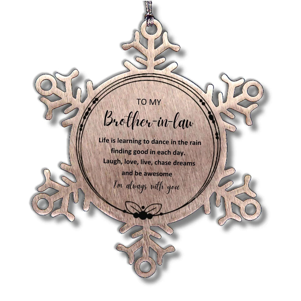 Brother-in-law Christmas Snowflake Engraved Ornament, Motivational Birthday Gifts - Life is learning to dance in the rain