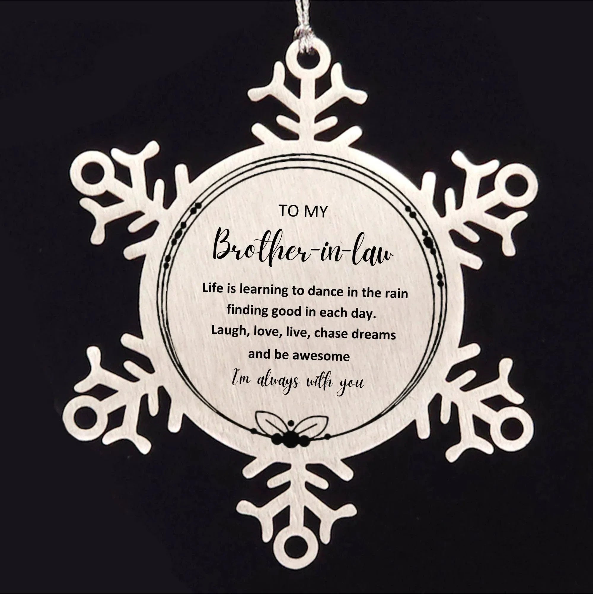 Brother-in-law Christmas Snowflake Engraved Ornament, Motivational Birthday Gifts - Life is learning to dance in the rain