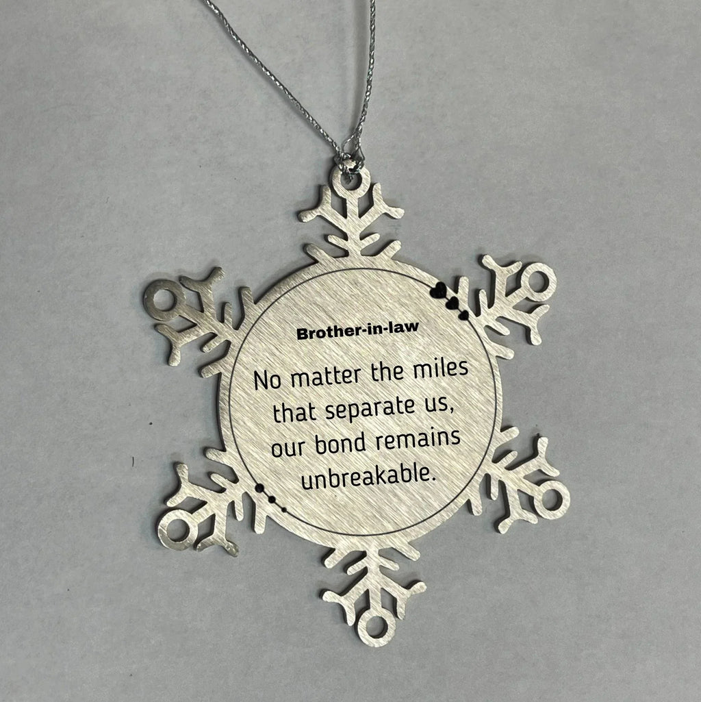 Brother-in-law Long Distance Relationship Gifts, No matter the miles that separate us, Cute Love Snowflake Ornament For Brother In Law, Birthday Christmas Unique Gifts For Brother In Law