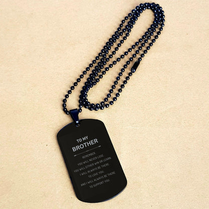 Brother Gifts, To My Brother Remember, you will never lose. You will either WIN or LEARN, Keepsake Black Dog Tag For Brother Engraved, Birthday Christmas Gifts Ideas For Brother X-mas Gifts - Mallard Moon Gift Shop