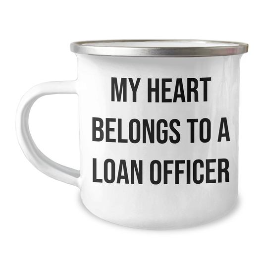 Funny Loan Officer Gifts from Friends, My Heart Belongs To A Loan Officer, 12 oz Camping Mug for Graduation Unique Gifts - Image 1
